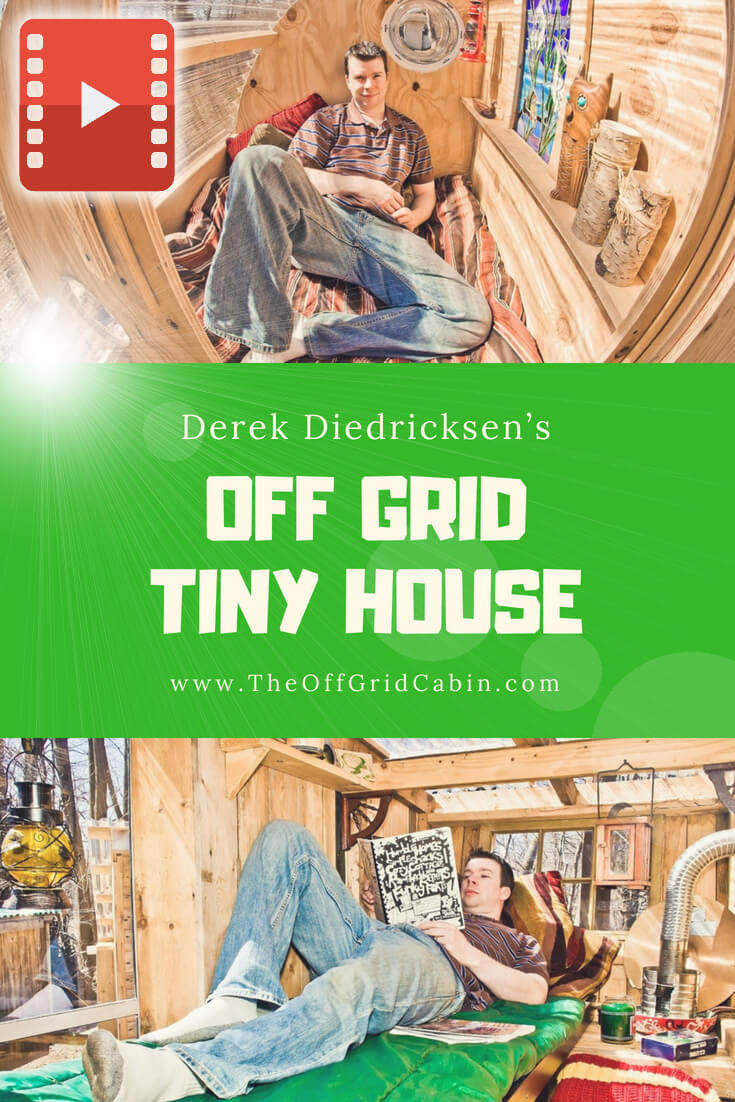 Derek Diedricksen’s Off Grid Tiny House