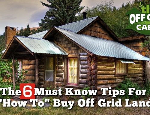 6 Seldom Followed Tips for How to Buy Off Grid Land