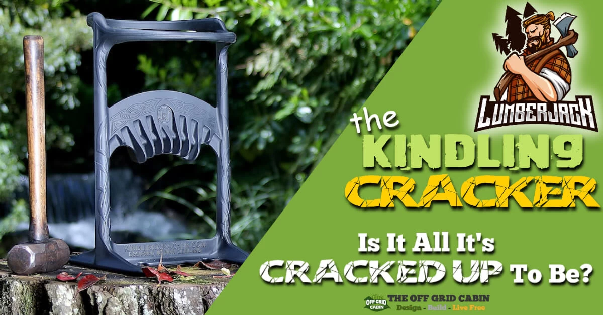 The Kindling Cracker Off Grid Featured