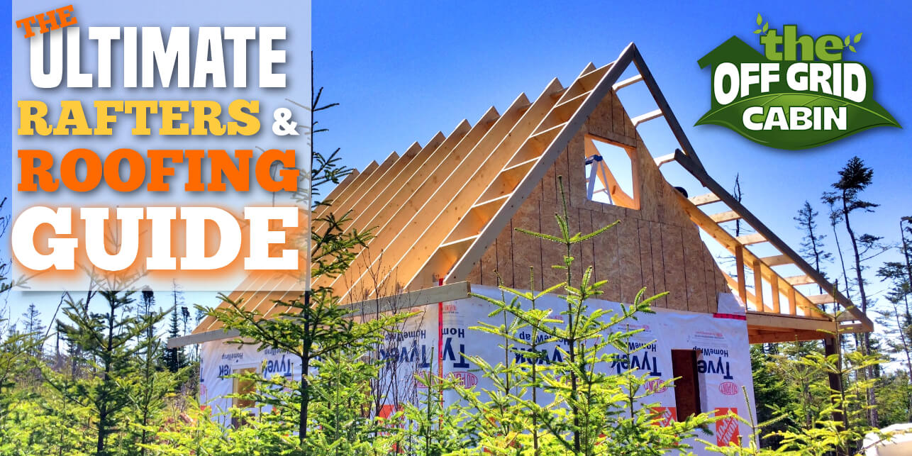 The Ultimate Roof and Rafter Guide For Cabins & Tiny Homes Featured Image