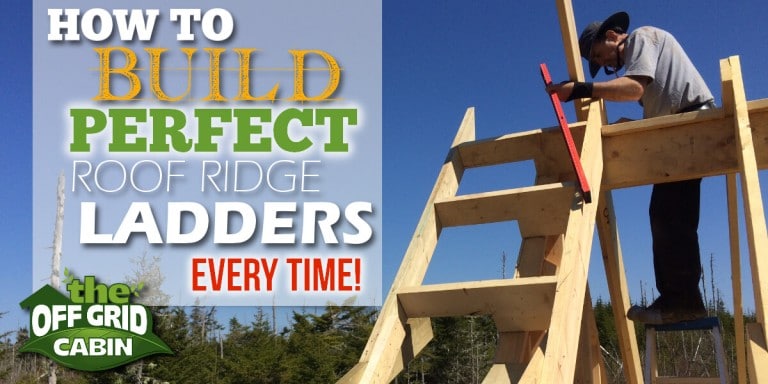 How to build the Perfect Roof Rake Ladder every time featured image The Off Grid Cabin