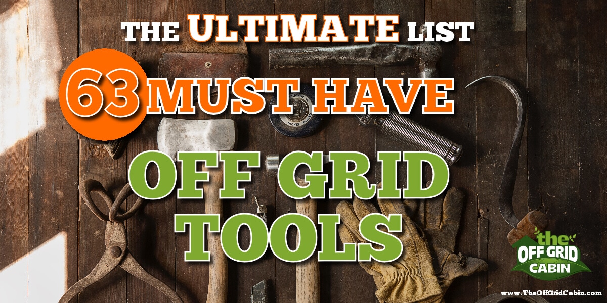 he-ultimate-list-must-have-off-grid-tools