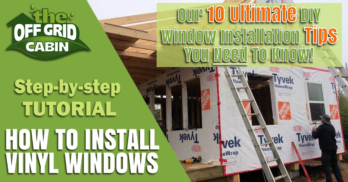Our 10 Ultimate DIY Window Installation Tips You Need To Know