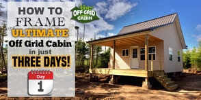 3 Days to Frame The Off Grid Cabin Walls
