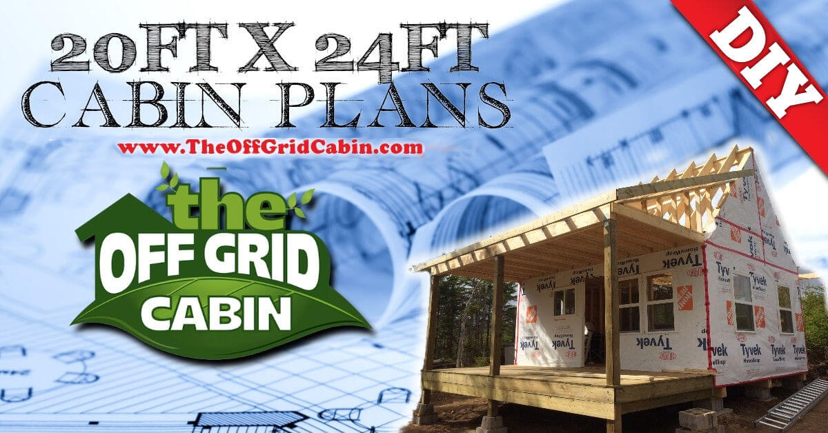 The Off Grid Cabin Plan 20ft x 20ft cabin plan