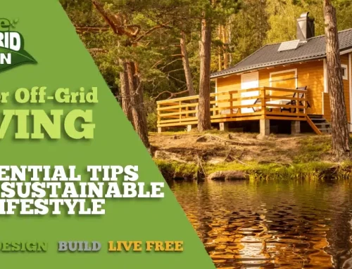 Mastering Off-Grid Living: Essential Tips for a Sustainable Lifestyle