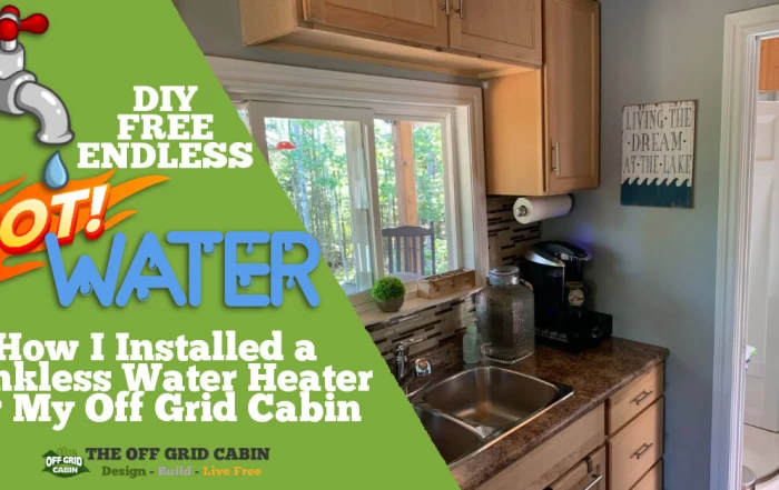 How I Installed a Tankless Water Heater for My Off Grid Cabin