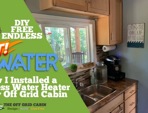 How I Installed a Tankless Water Heater for My Off Grid Cabin