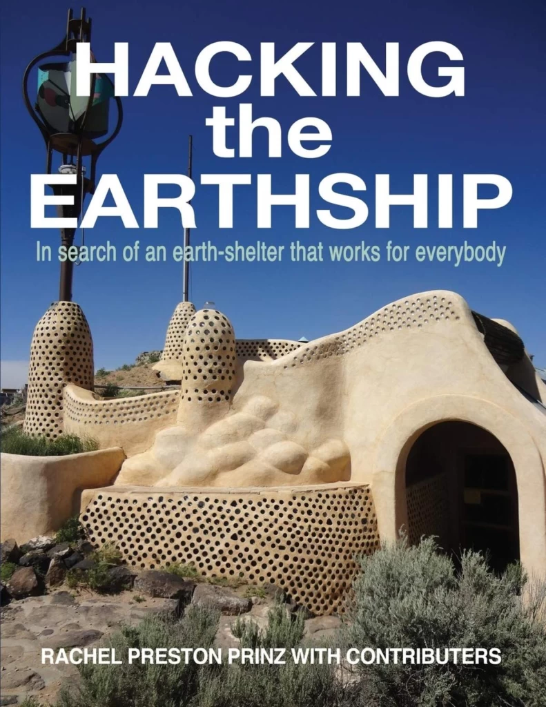 Hacking the Earthship In Search of an Earth-Shelter that WORKS for EveryBody book cover