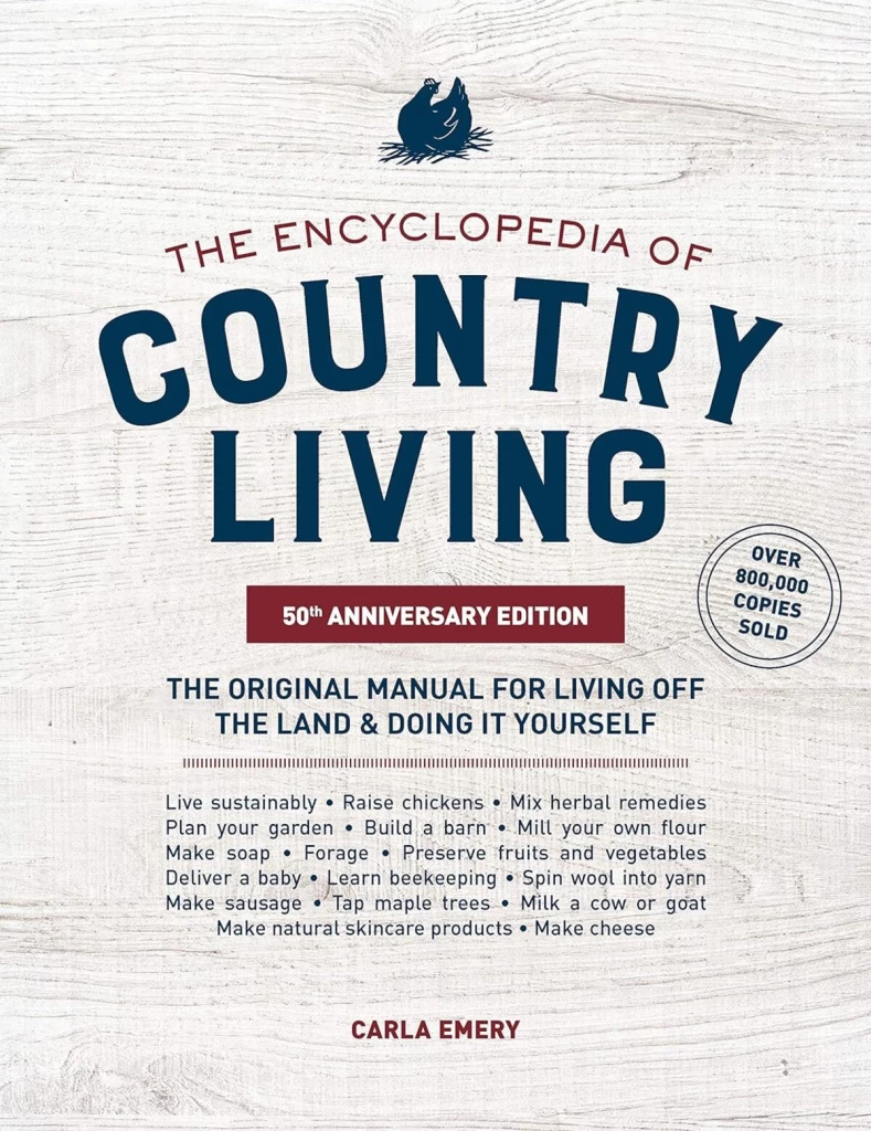 The Encyclopedia of Country Living, 50th Anniversary Edition The Original Manual for Living off the Land & Doing It Yourself book cover