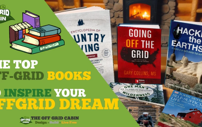 Top 5 Books to Inspire Your Off Grid Living Dream Featured