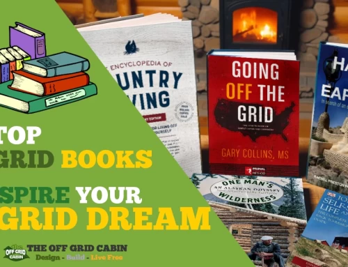 Top 5 Off Grid Books That Will Inspire Your Off Grid Living Dream