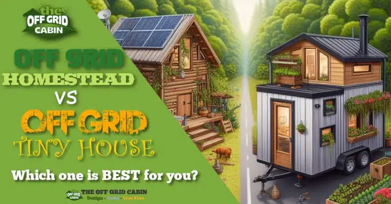 Off Grid Homestead vs Off Grid Tiny Home Featured