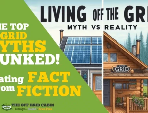 The Top Off Grid Living Myths Debunked