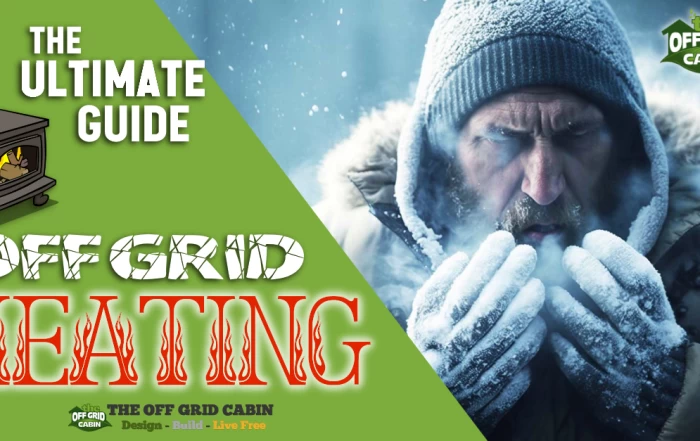 Image of man trying to warm his hands in the extreme off grid cold with the title Off Grid Heating