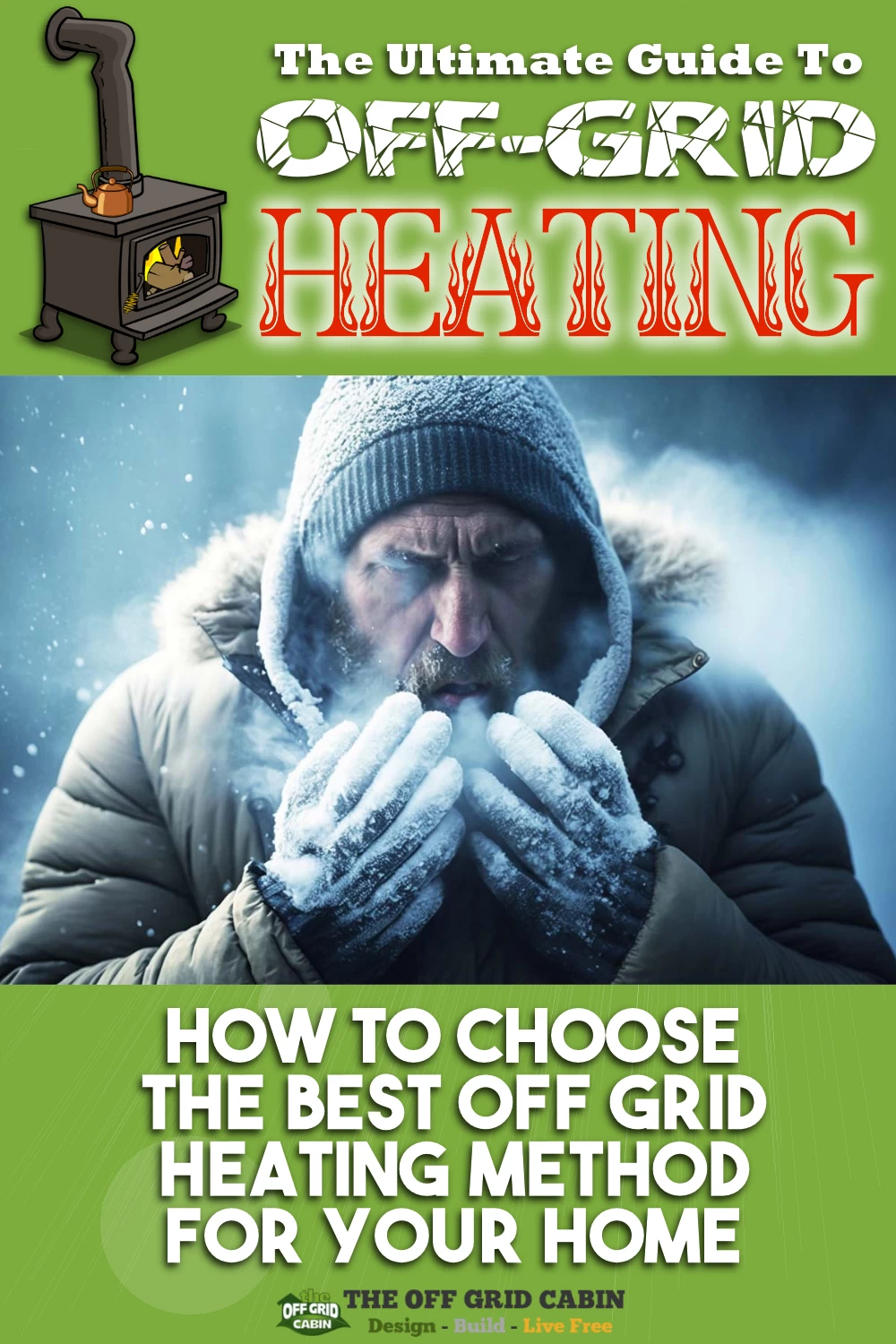 Image of an off grid Man warming up frozen hands with the Title Off Grid Heating